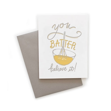 You Batter Believe It